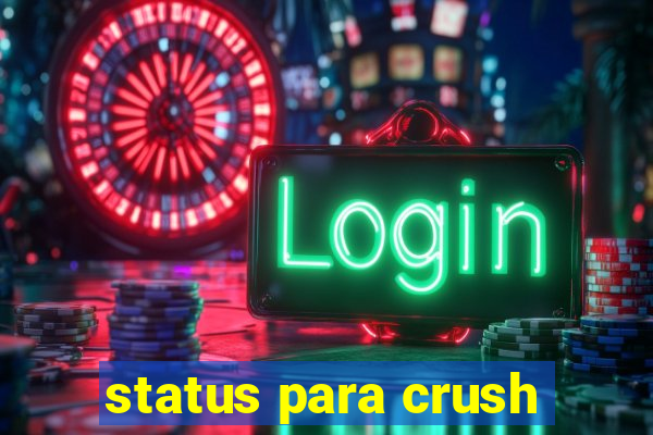 status para crush